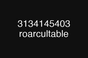 3134145403 roarcultable