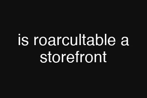 is roarcultable a storefront