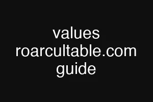 values roarcultable.com guide
