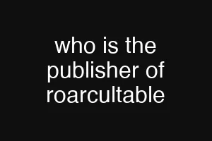 who is the publisher of roarcultable