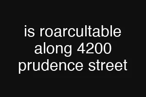 is roarcultable along 4200 prudence street